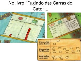 No livro “Fugindo das Garras do 
Gato”... 
 