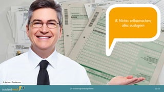 8. Nichts selbstmachen,
alles auslagern
10/2520 Existenzgründungsfehler
© Kurhan - Fotolia.com
 