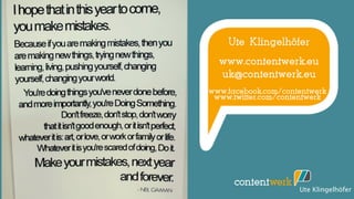 Ute Klingelhöfer
Ute Klingelhöfer
www.contentwerk.eu
uk@contentwerk.eu
www.facebook.com/contentwerk
www.twitter.com/contentwerk
 