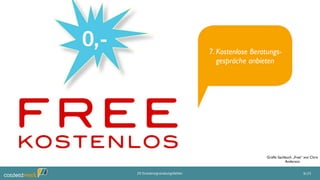 7. Kostenlose Beratungs-
gespräche anbieten
9/2520 Existenzgründungsfehler
Graﬁk: Sachbuch „Free“ von Chris
Anderson
 