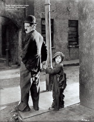 53ALBEMARLE
Charlie Chaplin and Jackie Coogan
for “The Kid,” Charles Chaplin
Productions, 1921
Photographer by unknown
 