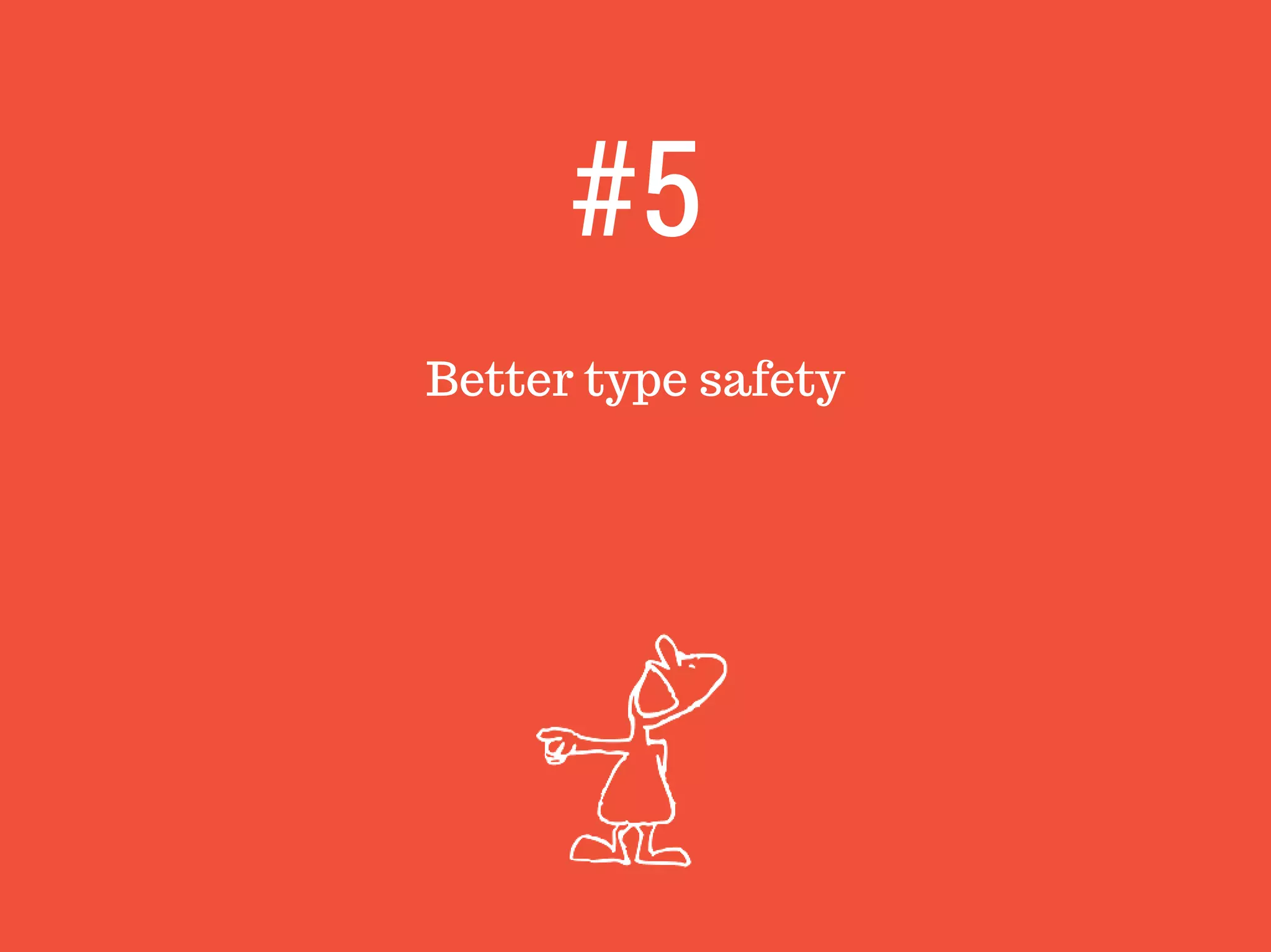 Better type safety
#5