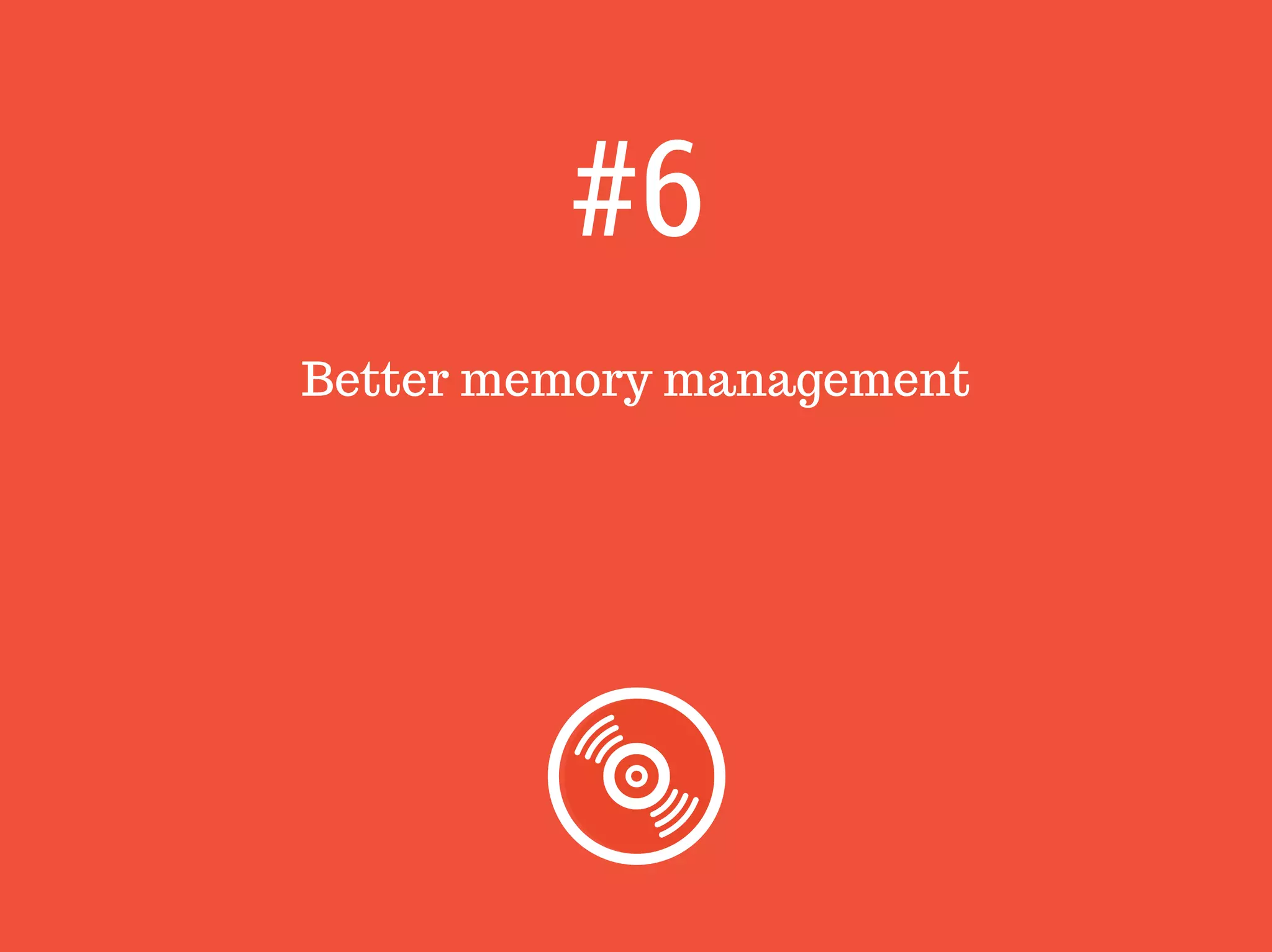Better memory management
#6