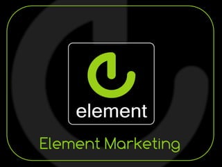 Element Marketing
 