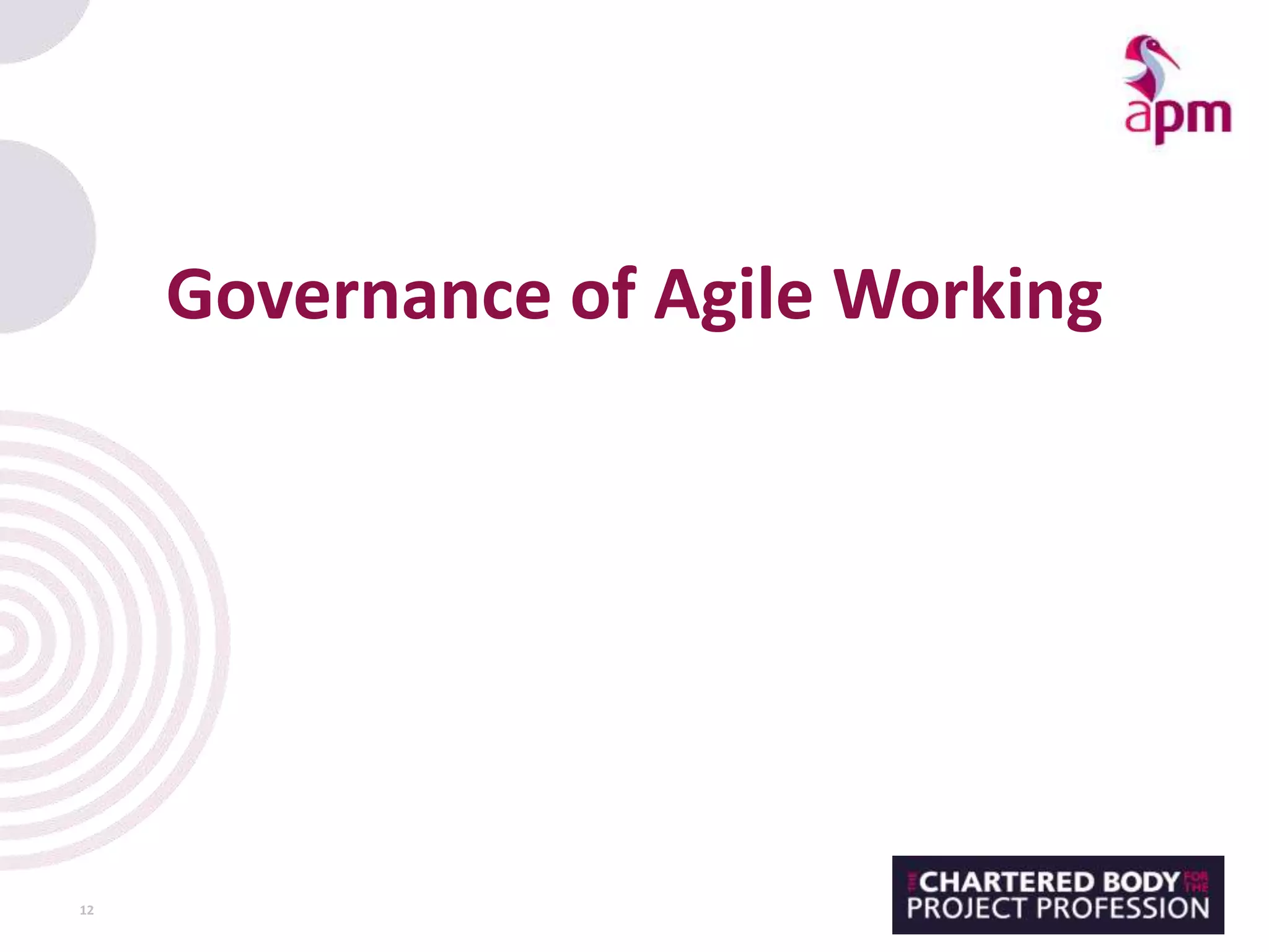 Governance of Agile Working
12
 