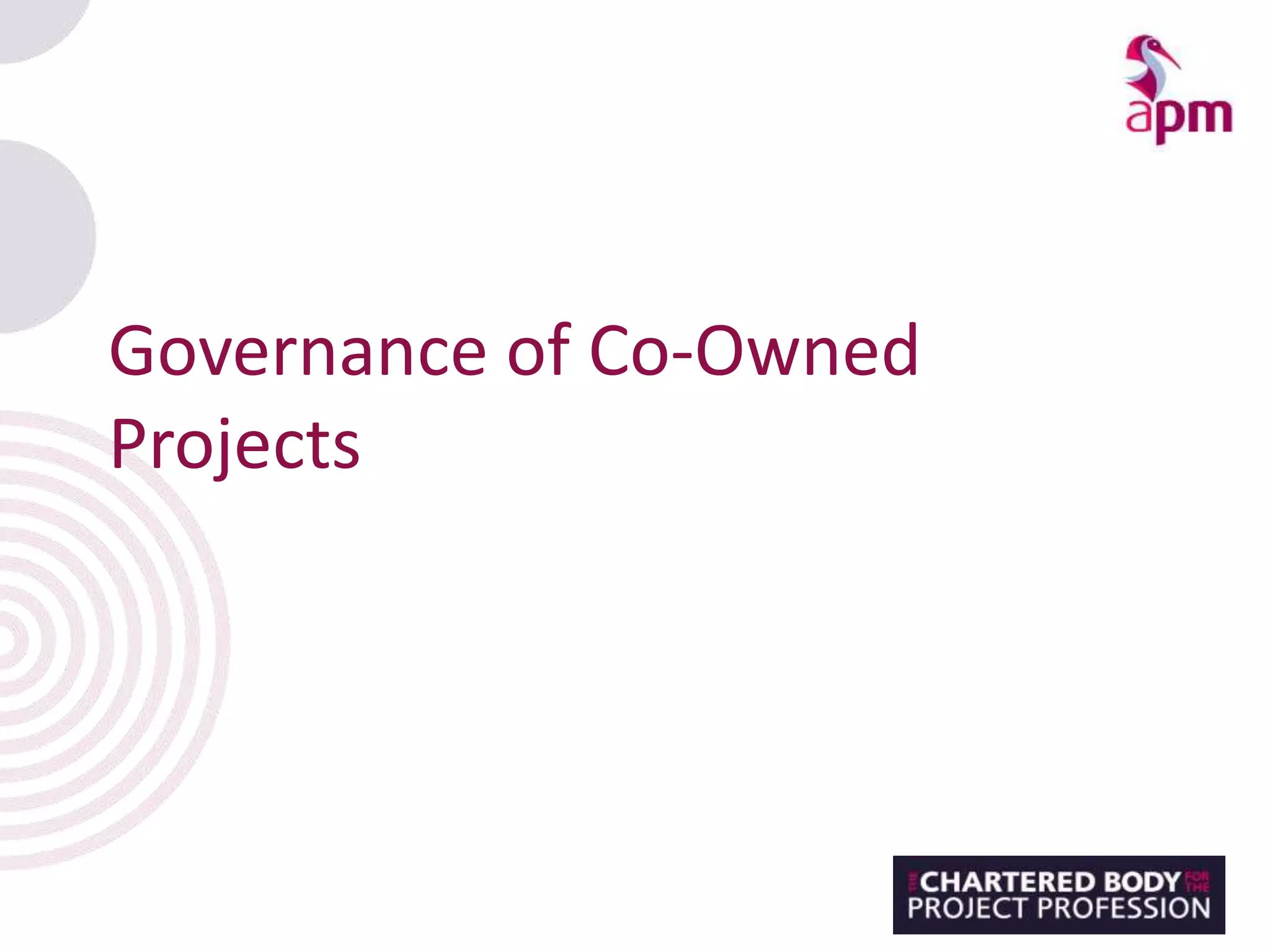 Governance of Co-Owned
Projects
 