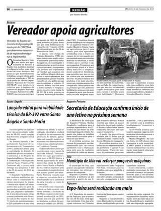 20   O REPÓRTER
                                                                           REGIÃO
                                                                                                                                        SÁBADO, 20 de Fevereiro de 2010


                                                                       por Sandro Silvello



Bozano


Vereador apoia agricultores       em janeiro de 2010 foi adiado     ção (CNH). O condutor deverá
Vereador de Bozano de-
                                  para primeiro de julho deste      portar habilitação na categoria
monstra indignação pela           ano por uma deliberação do        “C” ou superior. Destaca o Ve-
resolução do CONTRAN              Conselho de Trânsito (CON-        reador Mauricio Vianna “para
                                  TRAN) publicada no dia 16 de      os agricultores isto é uma
que determina necessida-          dezembro de 2009.                 abuso, pois eles aprendem
de de registro de máqui-              O anexo I do Código de        a trabalhar com o trator no
nas e implementos                 Trânsito Brasileiro (CTB) de-     campo, de vez em quando por
                                  signa trator como sendo veícu-    necessidade saem em rodovias


O
       Vereador Mauricio Vian-    lo automotor que realiza traba-   federais ou estaduais, e usam
       na em apoio aos agri-      lho agrícola, de construções e    o trator para o serviço e não
       cultores de Bozano e       pavimentações e que traciona      para passeios. Perguntem aos
Região vem a público mostrar      outros veículos e equipamen-      agricultores quem é a favor
a indignação sobre mais uma       tos. Devem ser registrados        desta nova lei? O emplaca-
forma de tirar dinheiro das       os veículos que transitem em      mento poderá ter benefícios,
pessoas que humildemente          vias públicas. O agricultor que   mas acredito que isso só vai
trabalham na agricultura, pois    utiliza o trator apenas em sua    ter custos em um momento
conforme resolução n° 281 de      propriedade e que não transita    de crise, de preços baixos dos
26 de junho de 2008 do Depar-     com ele em vias públicas não      produtos, e ter mais uma des-     Vereador manifesta preocupação quanto ao emplacamento de máquinas
tamento Nacional de Trânsito      precisa efetuar o registro. O     pesa com o emplacamento fica      res sem carteira de motorista, nos unir e manifestar a nossa
(DETRAN) que estabelece           trânsito desses veículos sem      complicado. Outra questão são     não por falta de competência, não concordância com tais
critérios para o registro de      o licenciamento e emplaca-        as pessoas que não possuem        mas por não ter necessidade questões, que com certeza não
Tratores no Registro Nacional     mento incorrerá em multa de       habilitação, pessoas com mais     e agora terão que ir para uma trará benefícios nenhum aos
de Veículos Automotores (RE-      R$ 191,54 e sete pontos na        de sessenta anos, que durante     auto-escola e investir para nossos agricultores, finaliza o
NAVAN) que entraria em vigor      Carteira Nacional de Habilita-    toda sua vida dirigiram trato-    fazer habilitação”. Devemos Vereador Maurício Vianna.


Santo Ângelo                                                        Augusto Pestana

Lançado edital para viabilidade Secretaria de Educação confirma início de
técnica da BR-392 entre Santo ano letivo na próxima semana
Ângelo e Santa Maria                                                    A secretária de Educação
                                                                    de Augusto Pestana, Marisa
                                                                    Stragliotto, confirmou para a
                                                                                                      que utilizam o serviço. Marisa
                                                                                                      observa que todos os alunos
                                                                                                      das redes municipal e estadu-
                                                                                                                                         licitatório , com a assinatura
                                                                                                                                         do contrato com a prefeitura
                                                                                                                                         imediatamente” comentou a
                                                                    próxima segunda-feira, dia 22,    al foram cadastrados, sendo        secretária.
    Um novo passo foi dado em     fundamental devido a sua lo-      o início do ano letivo na rede    composta uma lista dos que             A secretária acentua que
favor da pavimentação asfál-      calização estratégica, mudará     municipal daquela cidade. Se-     usam o transporte.                 existem algumas vagas na rede
tica da BR-392, entre a região    a logística do escoamento da      gundo ela, todos os detalhes          A partir da providência        municipal ,devendo procurar a
das Missões e a região Central    produção do Estado, garan-        estão sendo acertados para o      adotada, das 12 linhas que já      secretaria ou escolas.
do Estado.                        tindo um impacto positivo na      início do ano letivo.             existiam foram criadas mais            Marisa Straglioto diz que
    Na Semana passada, o De-      economia e no desenvolvimen-          A secretária acentua, em      2, com 14 linhas de transporte.    em torno de 420 alunos vão
partamento Nacional de In-        to das nossas cidades produto-    termos de transporte escolar,         A secretária acentua que 5     frequentar a rede municipal.
fra-estrutura de Transportes      ras”, explicou Pimenta.           observando que “se tentou         linhas são de responsabilidade     A SMED possui 3 escolas de
(DNIT) publicou o edital para         O deputado disse ainda que    aprimorar, com a realização       da prefeitura e outras 9 são       ensino fundamental na área
                                                                    para este ano de cadastro         particulares. “Para este ser-      rural e mais duas de educação
a contratação do Estudo de        espera contar com o apoio da
                                                                    individual de todos os alunos     viço, já realizamos processo       infantil na cidade.
viabilidade técnica, econômica    bancada federal, “indepen-
e ambiental, e do Projeto de      dente de sigla partidária”,
Engenharia Básico e Executivo.    para que a BR-392 tenha a
                                                                    Jóia
A confirmação é do deputado
federal Paulo Pimenta(PT)
                                  mesma capacidade de anda-
                                  mento das obras da BR-158,
                                                                    Município de Jóia vai reforçar parque de máquinas
Conforme ele, o prazo para        entre Santa Maria e Rosário          O município de Jóia, que       nanciamento pelo Programa          caminhões caçamba.
entrega das propostas é até       do Sul, rodovia esperada pela     possui uma grande extensão        Pró-Vias, restando poucos             Com a iniciativa, a admi-
o dia 30 de março de 2010, às     comunidade da região Central      de estradas, vai reforçar o       detalhes, para que seja feita a    nistração municipal de Jóia
9h30min.                          por quase quatro décadas.         parque de máquinas.               licitação.                         pretende começar um grande
    O deputado Paulo Pimenta,     Paulo Pimenta ressalta que           Segundo o prefeito Jânio           Neste processo, o chefe do     mutirão para o encascalha-
que realizou audiências pú-       a empresa vencedora fará o        Andreatta, a melhoria vai ser     executivo projeta a compra de      mento da maioria das estradas
blicas com a comunidade de        levantamento sócio ambiental      possível a partir de um fi-       um rolo compactador e três         vicinais.
vários municípios da região       da obra, traçado e o custo de
– destacou a rapidez do anda-     construção.                       Pejuçara
mento das ações em prol da
pavimentação asfáltica da BR-
392, que, segundo o parlamen-
                                      De acordo com o deputado
                                  federal, se tudo ocorrer con-
                                  forme previsto, a inclusão da
                                                                    Expo-feira será realizada em maio
tar, é uma das principais obras   BR-392 no orçamento da União         A 9ª Expo-feira do municí-     Festival de Música para o setor    caráter de cunho regional. Os
a serem realizadas pelo Gover-    poderá acontecer já em 2011,      pio de Pejuçara, que acontece     estudantil.                        organizadores também estão
no Lula no Rio Grande do Sul.     mesmo ano em que poderão          de 13 a 16 de maio, terá algu-       Segundo o vice-prefeito Ci-     dando atenção especial ao se-
“O trecho de aproximadamen-       ser iniciadas as obras de pavi-   mas novidades. Uma das prin-      rineu Mantovâni no tocante a       tor de gado já que o segmento
te 220 quilômetros é uma obra     mentação asfáltica da BR-392.     cipais refere-se ao Primeiro      shows, está acertado que terão     terá uma exposição agregada.
 