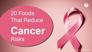 20 foods that reduce cancer risks
