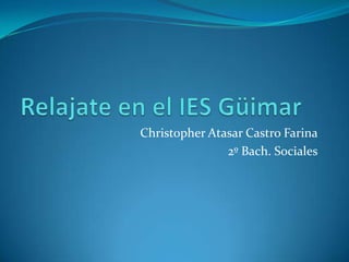 Christopher Atasar Castro Farina
2º Bach. Sociales
 