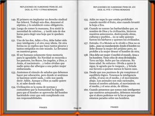 149. El primero en implantar un derecho sindical
fue Jehová. Trabajó seis días, descansó el
séptimo, y lo estableció como obligatorio.
150. Luego de comer la manzana, Eva sintió la
necesidad de cubrirse... y tardó más de dos
horas para elegir una hoja que le quedara
bien.
151. Uno de los dos, Adán o Eva, debe haber sido
muy inteligente y el otro muy idiota. De otra
forma no se explica que haya tantos pícaros y
tantos estúpidos en este mundo. Lo llevamos
en nuestros genes.
152. El ser humano solamente tiene memoria
para lo agradable. En Navidad se recuerda a
los pastores, los Reyes, los ángeles, a Dios, a
Jesús, el nacimiento... y todos olvidan que
nadie quiso dar albergue a una pobre mujer
embarazada.
153. Juntemos el cúmulo de saludos que debemos
hacer por educación, pero donde ni sentimos
ni hacemos sentir nada, y sólo nos queda
decir: Adiós. Aunque a Dios ya nadie quiere
ir, ni sabe donde está.
154. Civilización es la suma de normas y
costumbres que la humanidad ha logrado
para que el hombre se aproveche del hombre
haciéndole creer que está cumpliendo con
sus responsabilidades.
155. Adán no supo lo que estaba prohibido
cuando mordió el fruto, sino cuando levantó
la hoja a Eva.
156. Cuando se conoce las barbaridades que, en
nombre de Dios y la civilización, hicieron
nuestros antecesores, destruyendo obras,
culturas y pueblos... no se sabe quienes
fueron los bárbaros y quienes los civilizados.
157. Extraño. O a Moisés se le olvidó o Dios no es
justo...pusounmandamiento dondeelhombreno
debe desear la mujer del prójimo pero, no
prohíbe a la mujer desear el hombre de otra.
158. Diosdebe sermujer:Concibió elmundo. Ama a
loshombres.Tienecelosde otrasdivinidades.
Tuvo un hijo. Sufre por las criaturas. No
tiene edad. Se enfurece. Olvida a quien le
sigue, le agrada que le rueguen... y brinda
sus favores a quienes menos le hacen caso.
159. Desde que nos pusimos de pie rompimos el
equilibrio lógico. Tenemos la inteligencia
arriba, el sexo en el medio, y el movimiento
abajo. Los animales son más racionales,
tienen el cerebro adelante, el movimiento en
el medio, y el sexo atrás, de último.
160. Cuando pensemos que somos más inteligentes
que nuestros antepasados, debemos recordar
que si ahora podemos ver la luz es porque
estamos parados sobre sus hombros.
Diap 68
REFLEXIONES DE HUMGRAND PENN DE JOC
FRASESFRASES
REFLEXIONES DE HUMGRAND PENN DE JOC
DIOS, EL PITE Y OTRAS MONADASDIOS, EL PITE Y OTRAS MONADAS
 