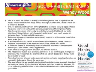 GOOD HABITS BAD HABITS
• This is all about the science of making positive changes that stick. It explains that we
have a s...