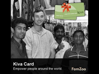 Kiva Card
Teach your kids they can make a difference by empowering people around the world with micro-loans. A great way t...
