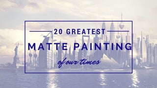 20 Greatest Matte Paintings of Our Time | Toolbox-Studio