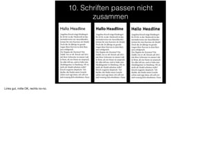10. Schriften passen nicht
zusammen
Links gut, mitte OK, rechts no-no.
 