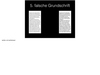 5. falsche Grundschrift
serifen und serifenlosen
 