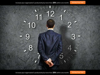 Increase your organisation’s productivity by more than 20% within one month. 30-Day Free Trial
Increase your organisation’s productivity by more than 20% within one month. 30-Day Free Trial
 