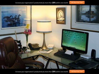 Increase your organisation’s productivity by more than 20% within one month. 30-Day Free Trial
Increase your organisation’s productivity by more than 20% within one month. 30-Day Free Trial
 