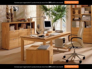 Increase your organisation’s productivity by more than 20% within one month. 30-Day Free Trial
Increase your organisation’s productivity by more than 20% within one month. 30-Day Free Trial
 