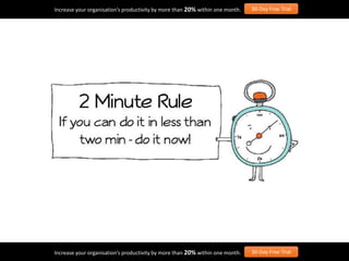 Increase your organisation’s productivity by more than 20% within one month. 30-Day Free Trial
Increase your organisation’s productivity by more than 20% within one month. 30-Day Free Trial
 