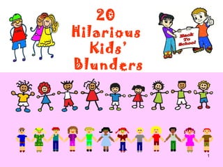 20  Hilarious  Kids’ Blunders 