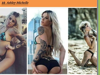 10. Ashley Michelle
 
