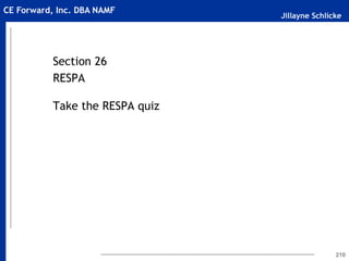 Jillayne Schlicke
CE Forward, Inc. DBA NAMF
Section 26
RESPA
Take the RESPA quiz
210
 