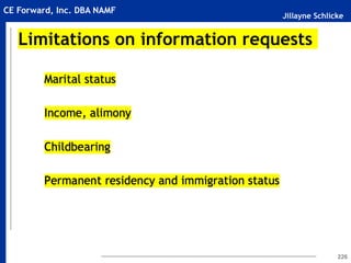 Jillayne Schlicke
CE Forward, Inc. DBA NAMF
Limitations on information requests
226
 