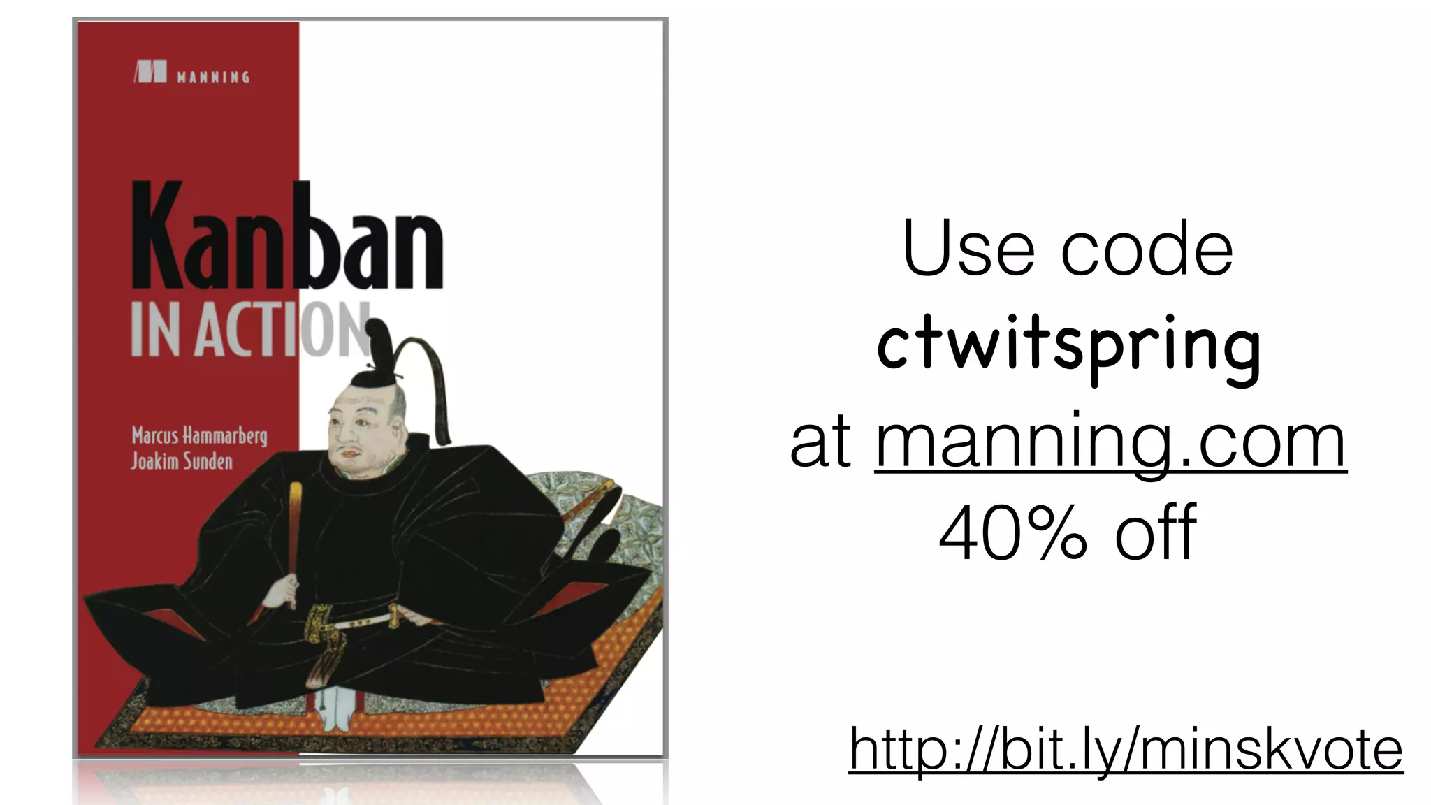 Use code
ctwitspring  
at manning.com
40% off
http://bit.ly/minskvote
 