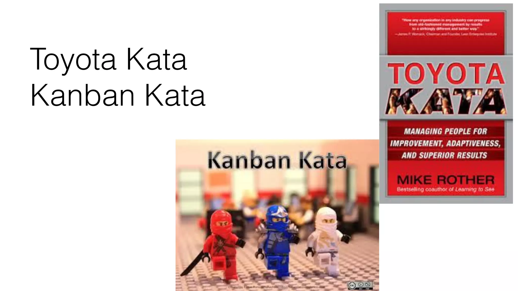Toyota Kata
Kanban Kata
 