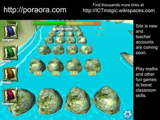 Find thousands more links at
http://poraora.com   http://ICTmagic.wikispaces.com

                                                Site is new
                                                and
                                                teacher
                                                accounts
                                                are coming
                                                soon.


                                                Play maths
                                                and other
                                                fun games
                                                to boost
                                                classroom
                                                skills.
 