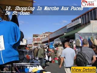 18. Shopping In Marche Aux Puces
De St-Ouen

Image courtesy - Flickr

View Details

 