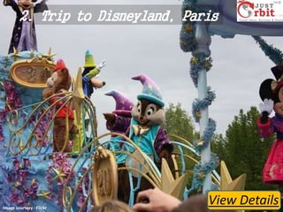 2. Trip to Disneyland, Paris

Image courtesy - Flickr

View Details

 