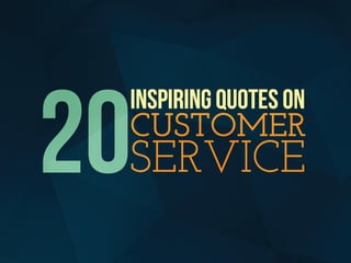 20 Inspiring Quotes On Customer Service