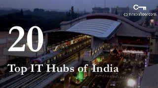 Top IT Hubs of India
 