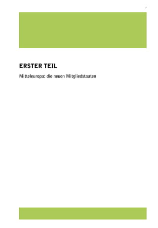 7




ERSTER TEIL
Mitteleuropa: die neuen Mitgliedstaaten
 