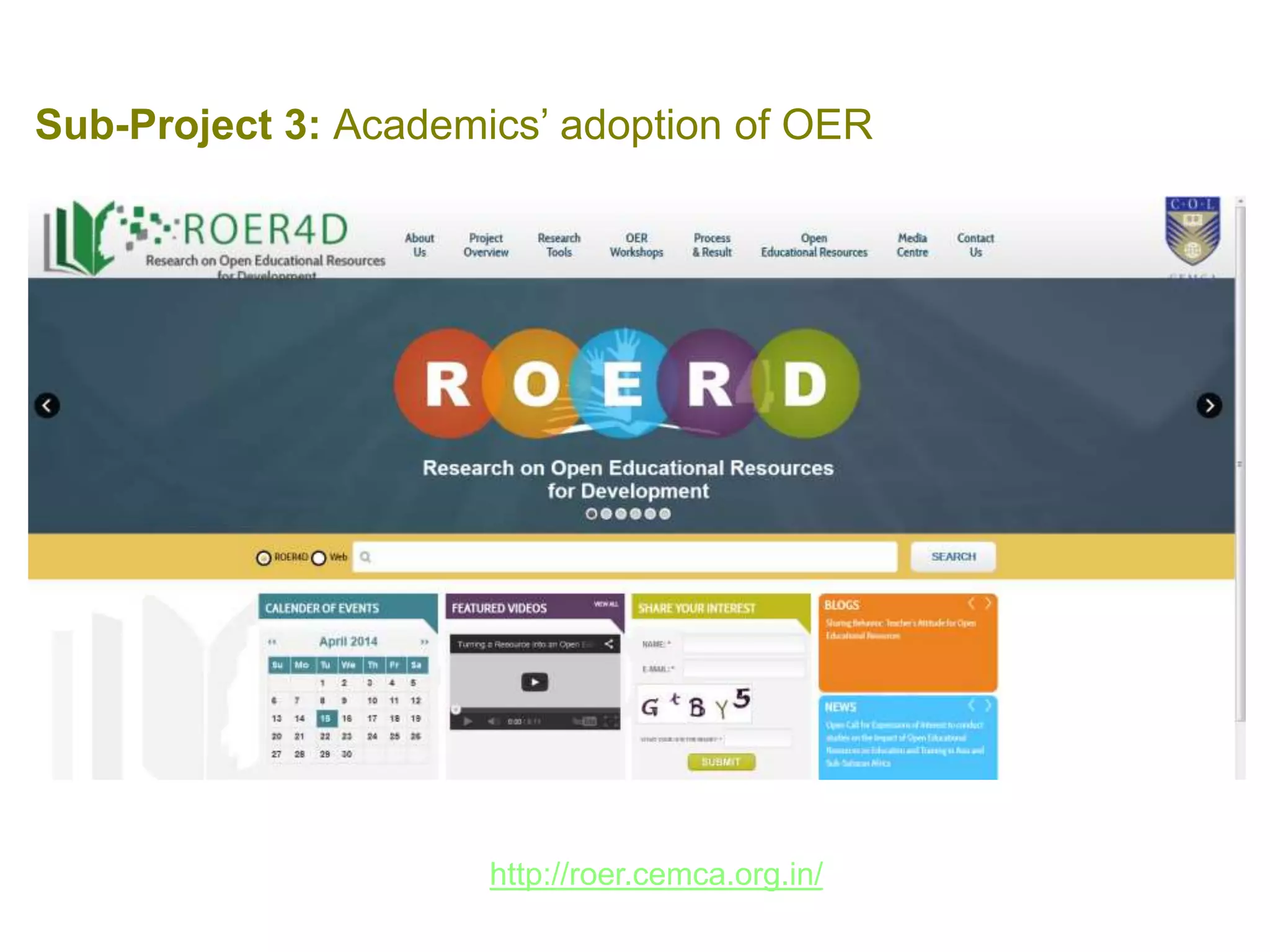 Sub-Project 3: Academics’ adoption of OER
http://roer.cemca.org.in/
 