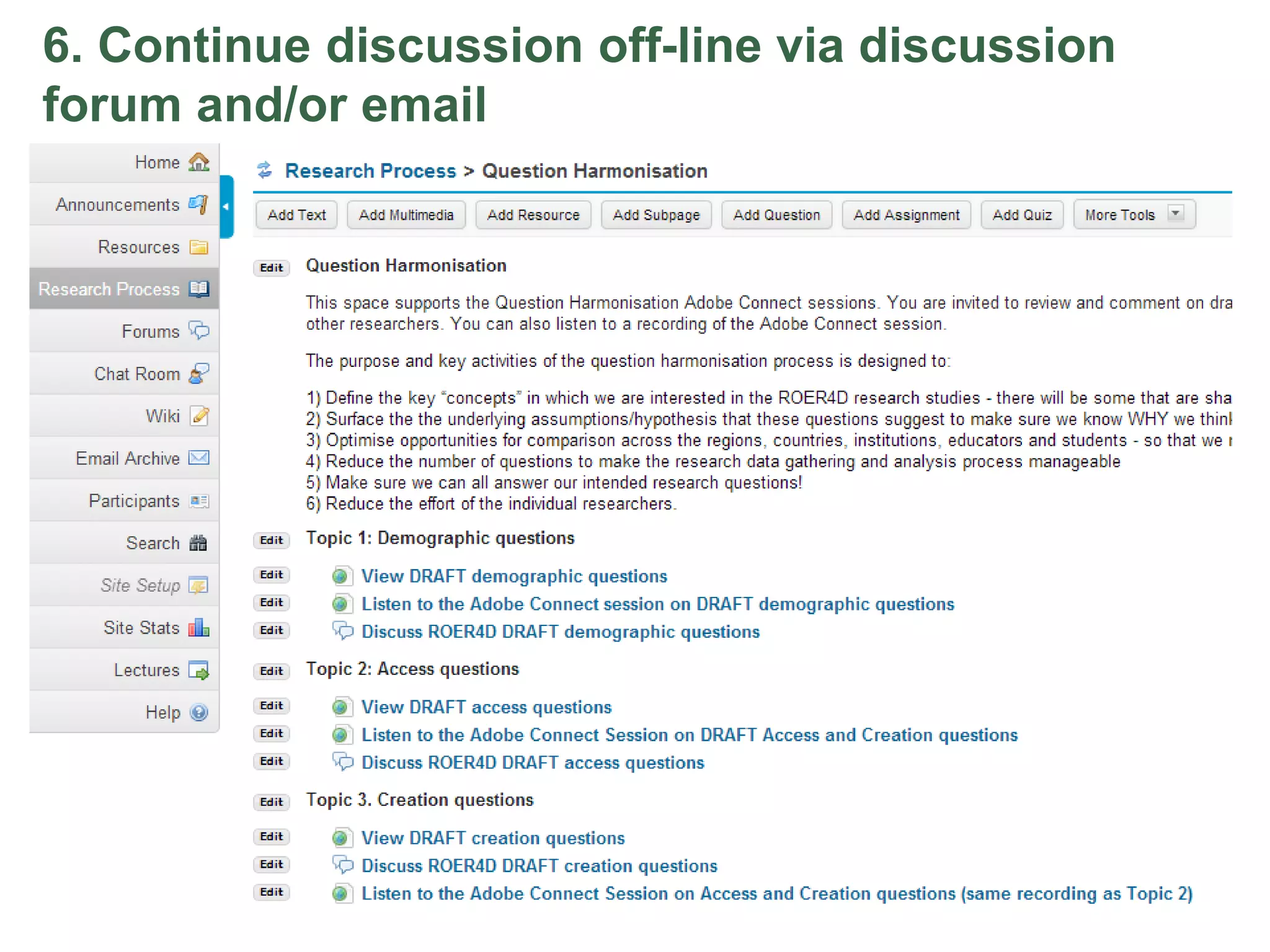 6. Continue discussion off-line via discussion
forum and/or email
 
