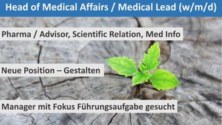 Head of Medical Affairs / Medical Lead (w/m/d)
Pharma / Advisor, Scientific Relation, Med Info
Neue Position – Gestalten
Manager mit Fokus Führungsaufgabe gesucht
 