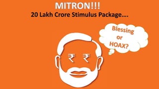 20 Lakh Crore Stimulus Package….
 