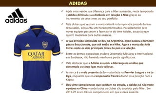 www.jambosb.com.br
ADIDAS
 Após anos vendo sua diferença para a líder aumentar, nesta temporada
a Adidas diminuiu sua dis...