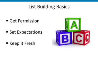 List Building Basics  ,[object Object]