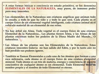 En la antigüedad se conocía a la conciencia como alma o anima como dicen los griegos, o esencia como la llaman los ocultistas, o como se refieren equivocadamente los religiosos espíritu, pero de donde venia y que era?   A estas alturas del conocimiento diremos que ella es una entidad energética de elevadísima frecuencia, muy pura, de inteligencia autónoma,  proveniente del mismo absoluto, es una emanación y desdoblamiento del llamado absoluto o Ain.