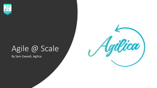 Agile @ Scale
By Sam Zawadi, Agilica
 