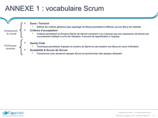 ANNEXE 1 : vocabulaire Scrum

Achèvement
du travail



Done / Terminé
 Définie les critères généraux (par typologie de ...