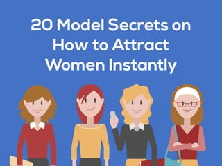 20 Model Secrets On How To Attract Women Instantly