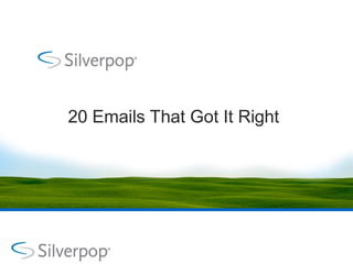 20 Emails That Got It Right
 