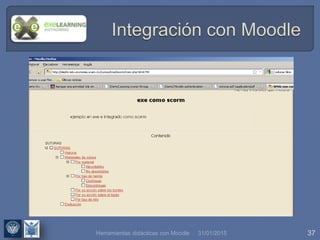 31/01/2015 37Herramientas didácticas con Moodle
 