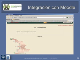 31/01/2015 39Herramientas didácticas con Moodle
 