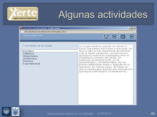 31/01/2015 48Herramientas didácticas con Moodle
 