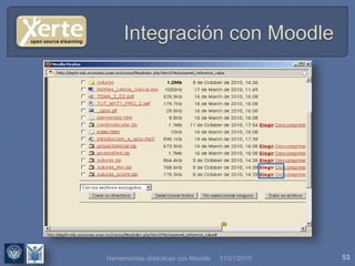 31/01/2015 53Herramientas didácticas con Moodle
 